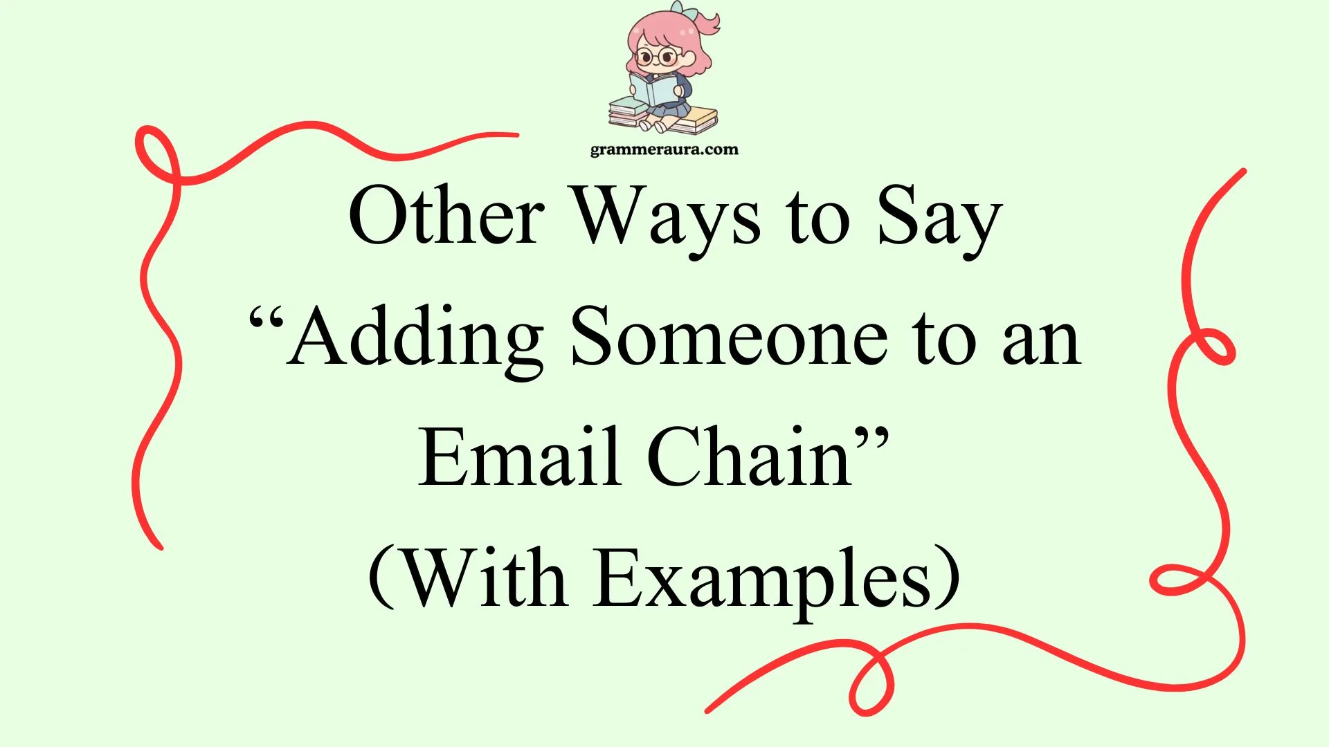 Other Ways to Say “Adding Someone to an Email Chain”