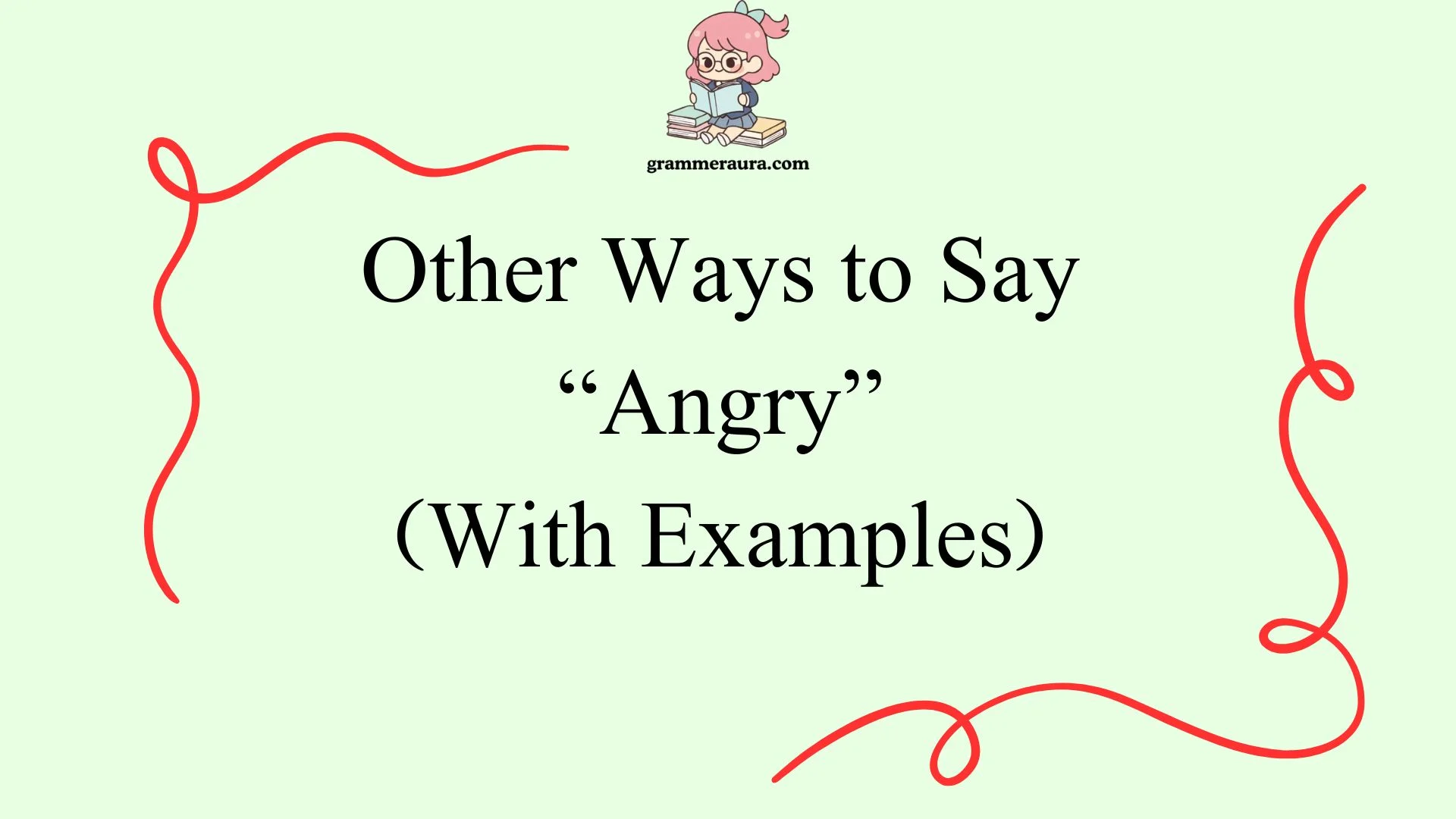 Other Ways to Say “Angry”