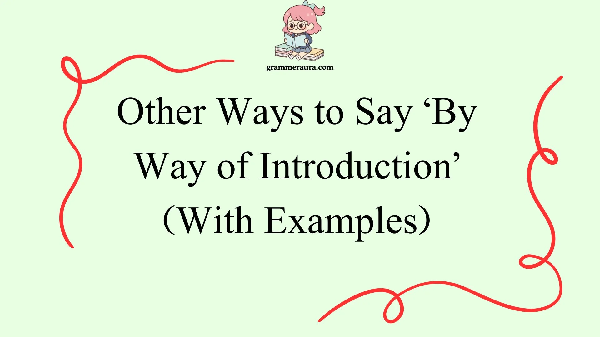 Other Ways to Say ‘By Way of Introduction’