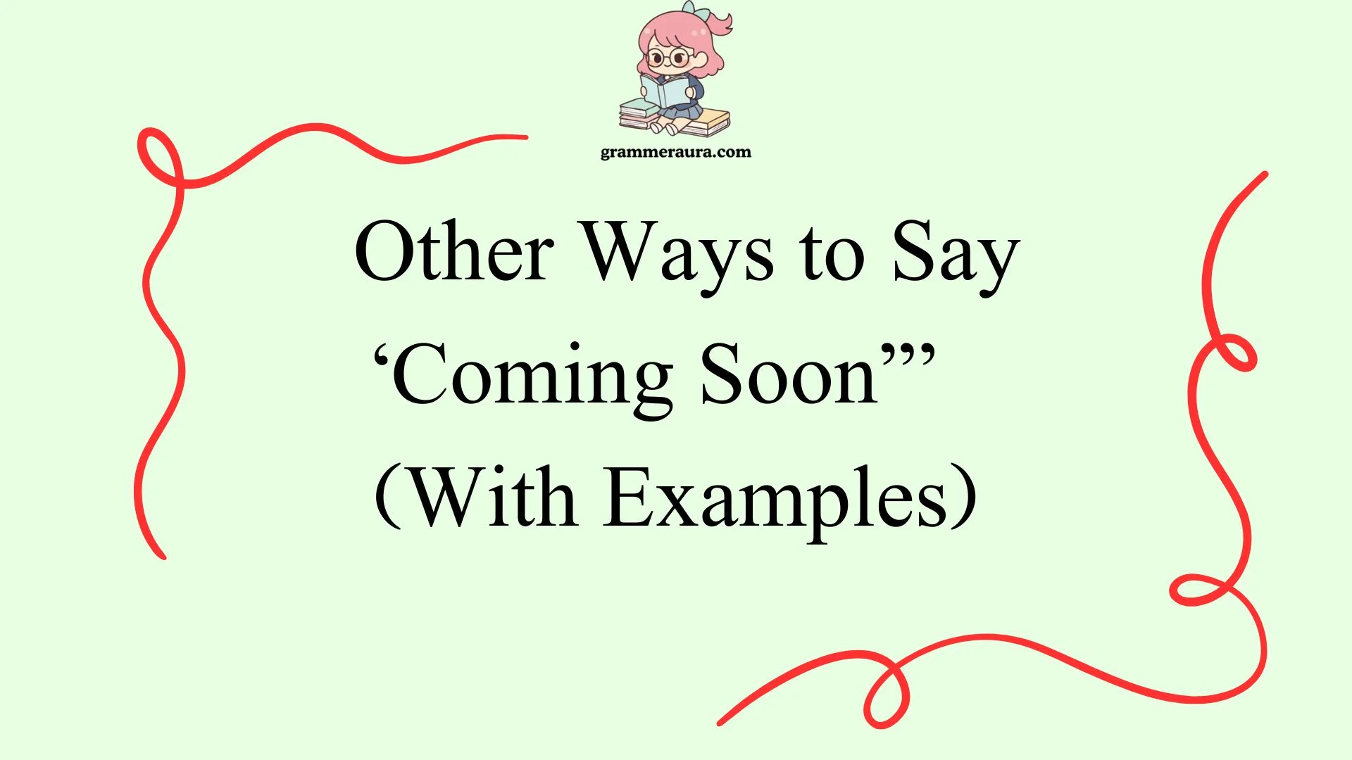 Other Ways to Say ‘Coming Soon’”