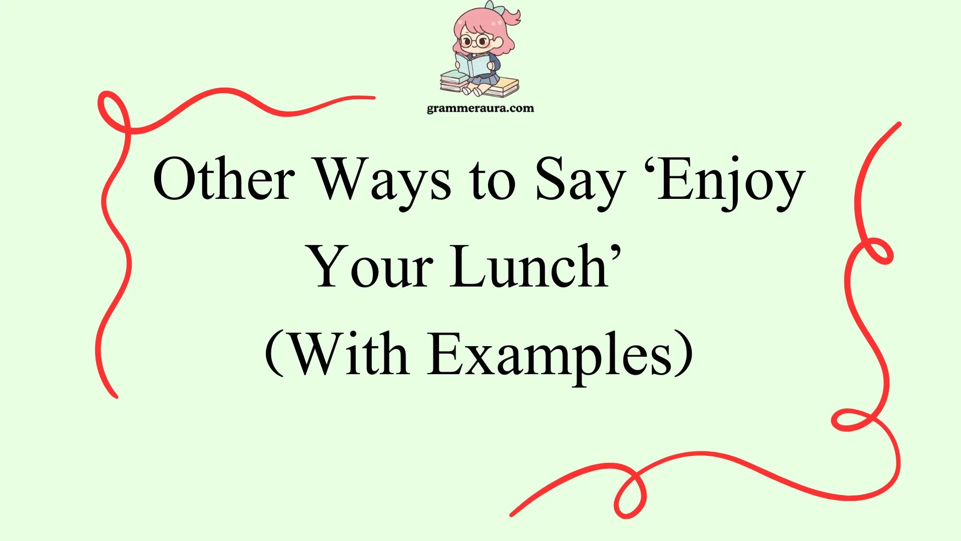Other Ways to Say ‘Enjoy Your Lunch’
