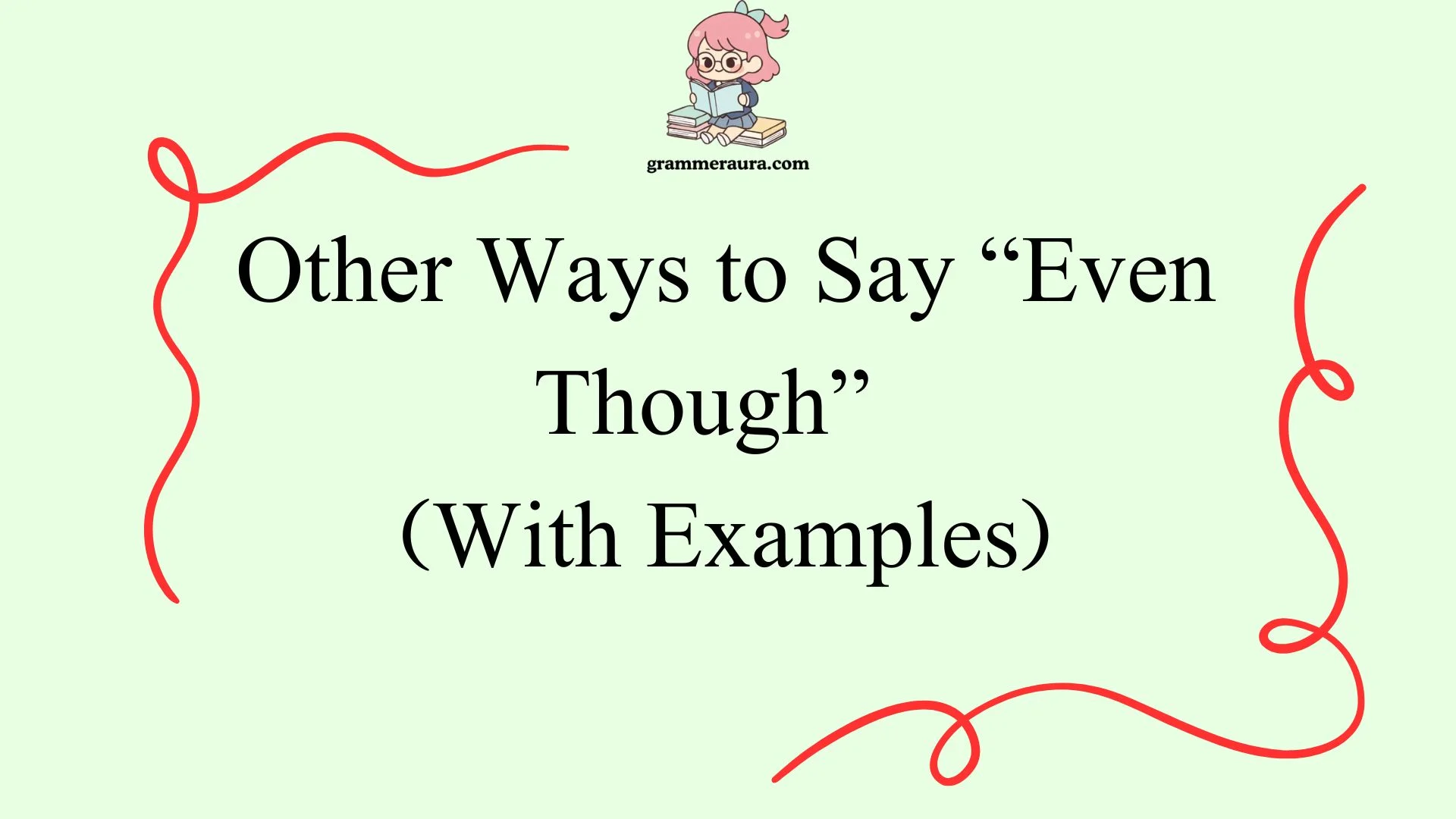 Other Ways to Say “Even Though”