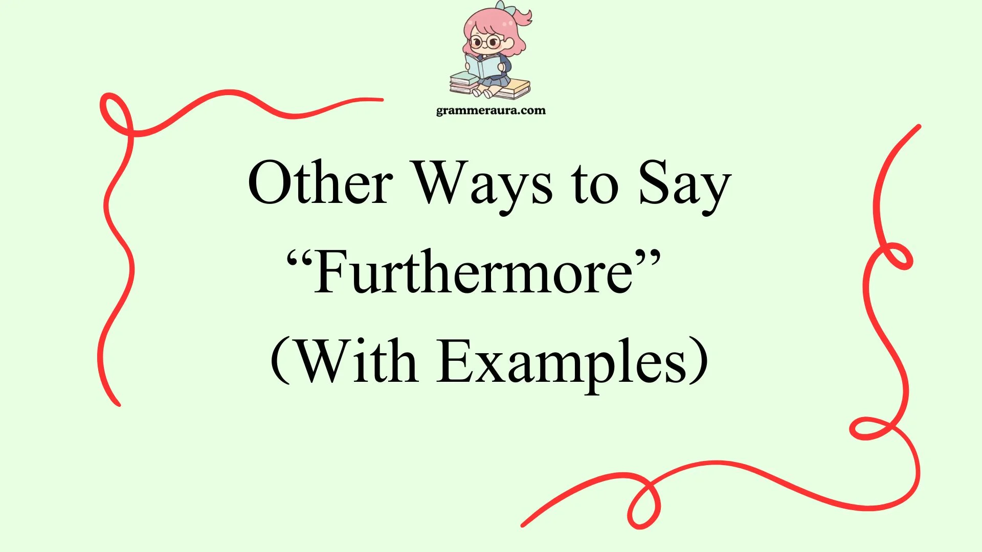 Other Ways to Say “Furthermore”