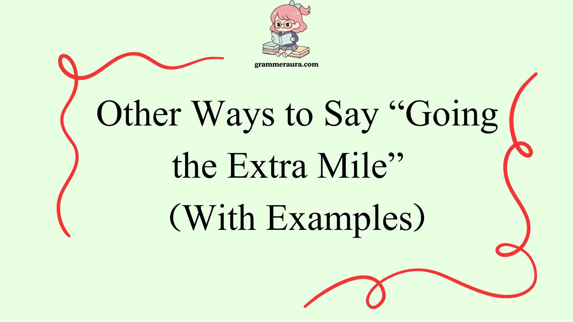 Other Ways to Say “Going the Extra Mile”