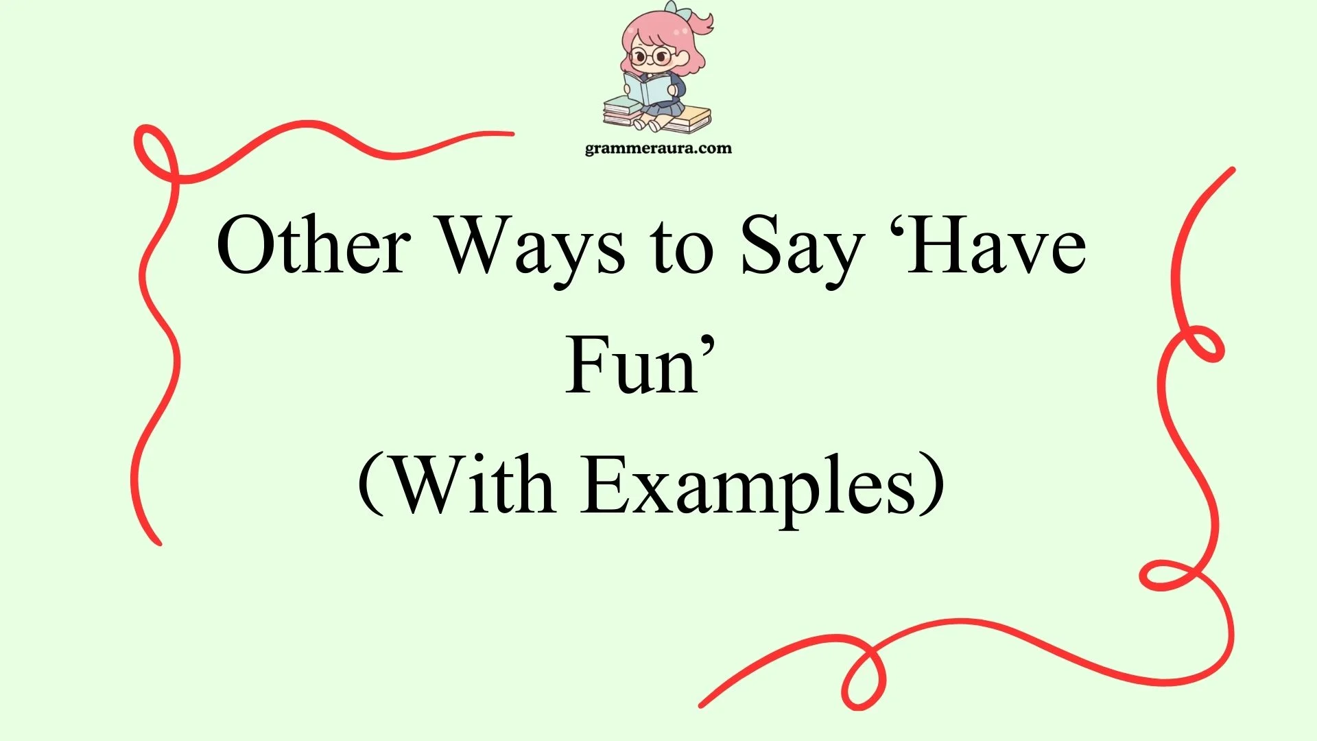 Other Ways to Say ‘Have Fun’