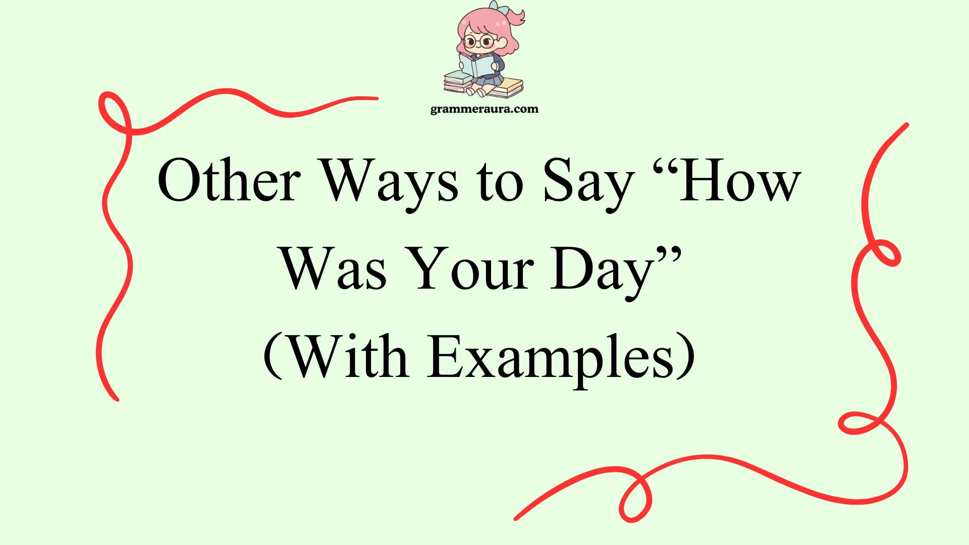 Other Ways to Say “How Was Your Day”