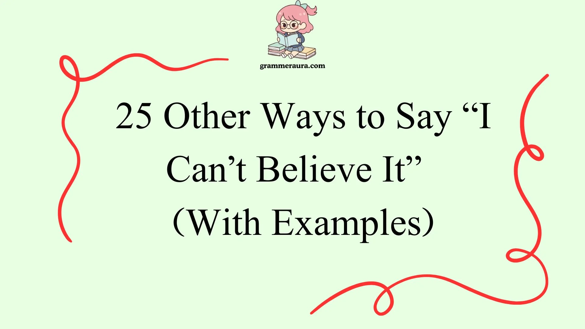 Other Ways to Say “I Can’t Believe It