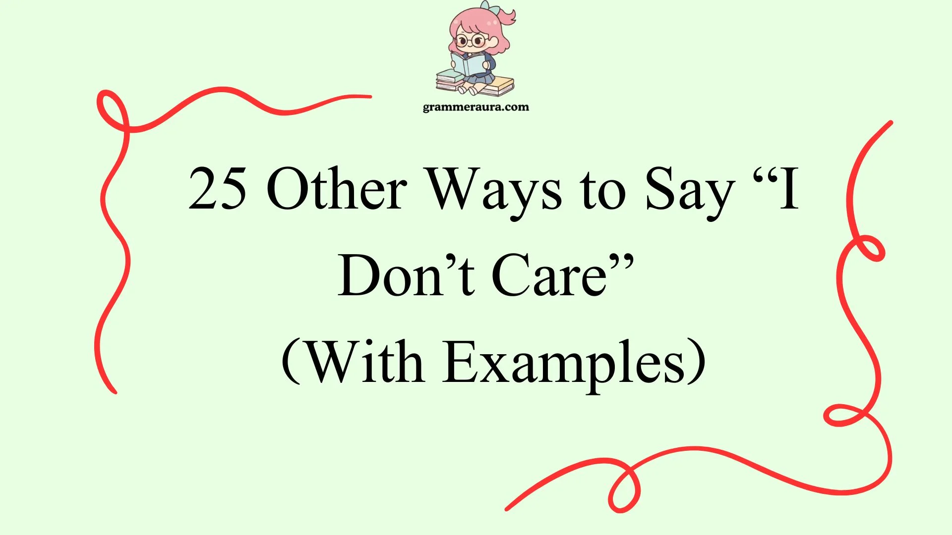 Other Ways to Say “I Don’t Care”