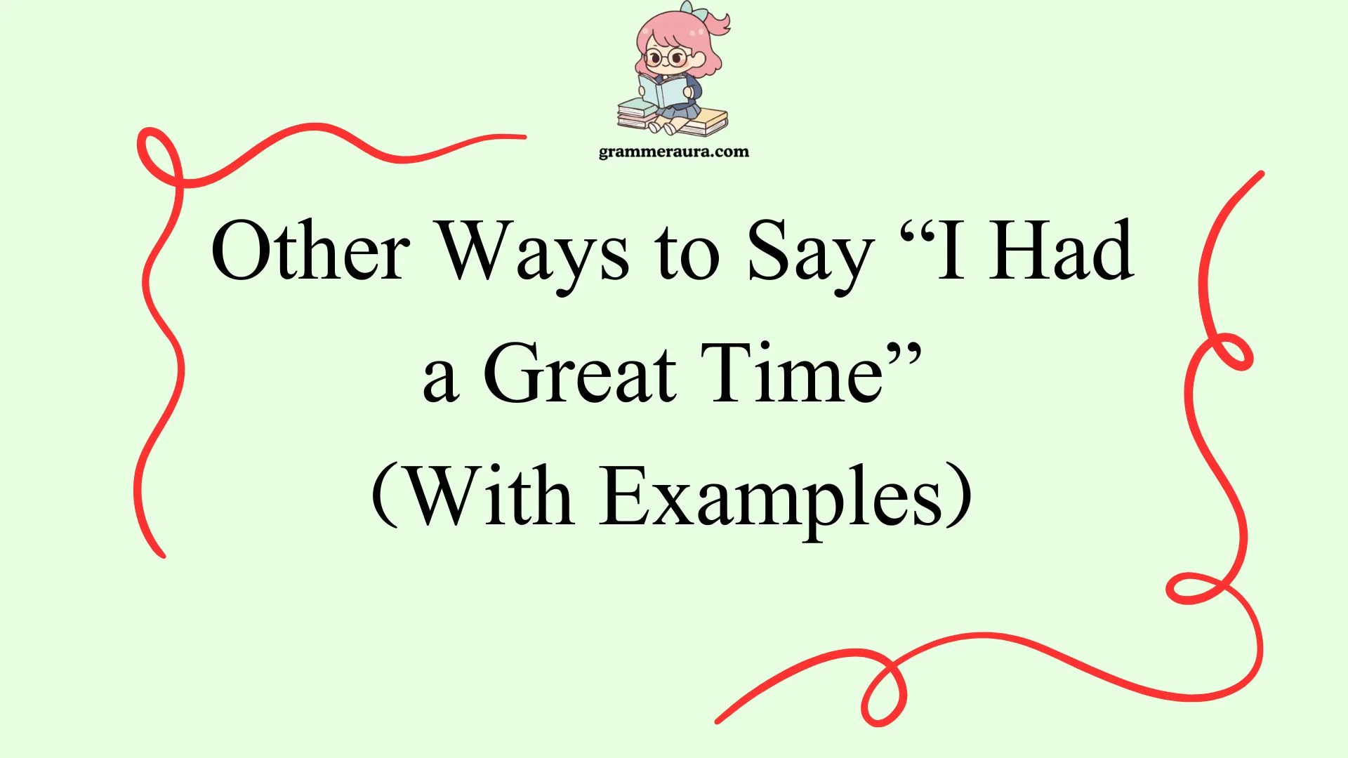 Other Ways to Say “I Had a Great Time