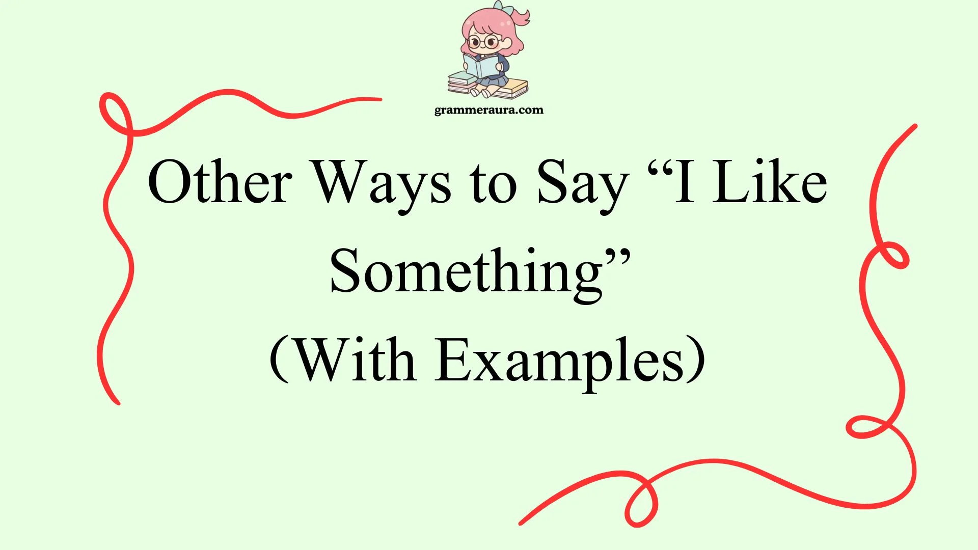 Other Ways to Say “I Like Something”