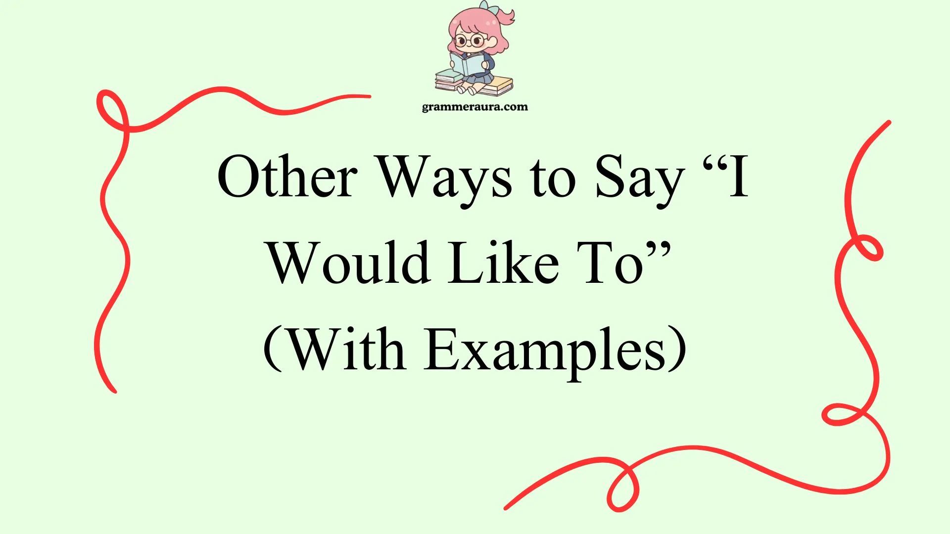 Other Ways to Say “I Would Like To”