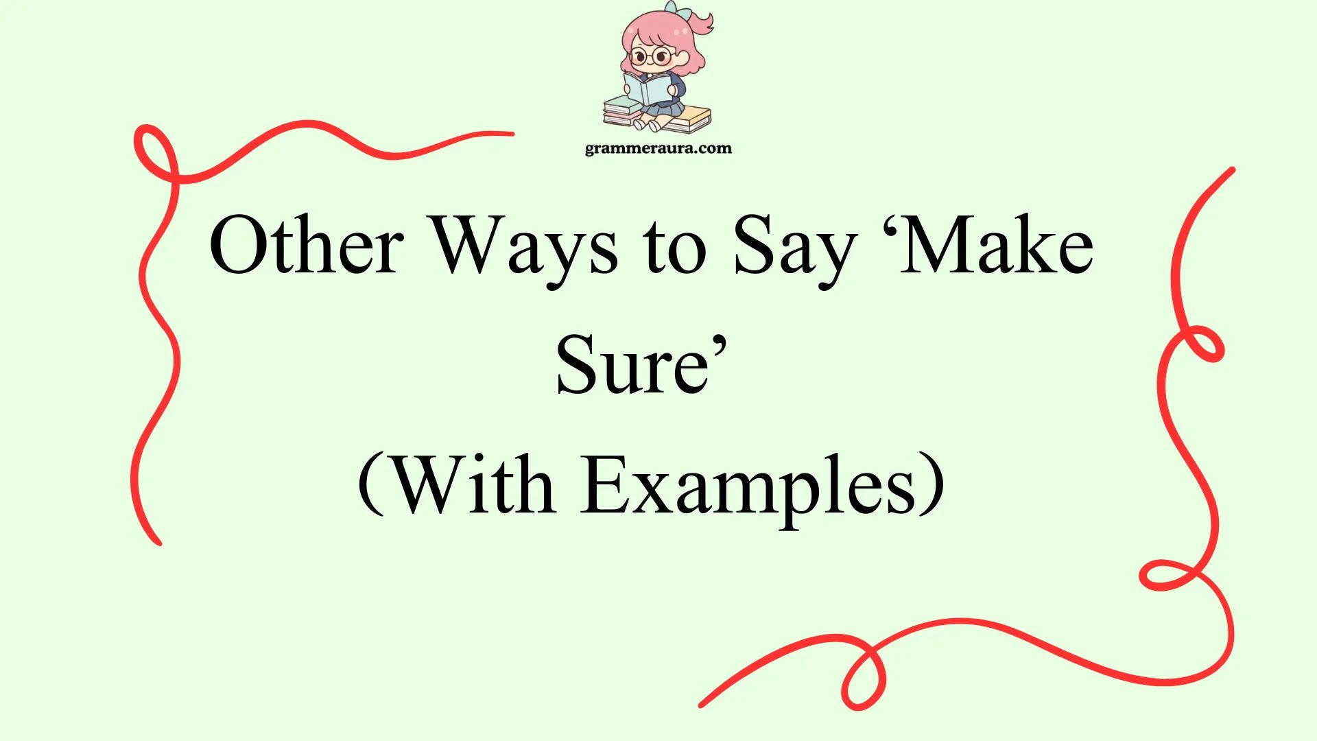 Other Ways to Say ‘Make Sure’