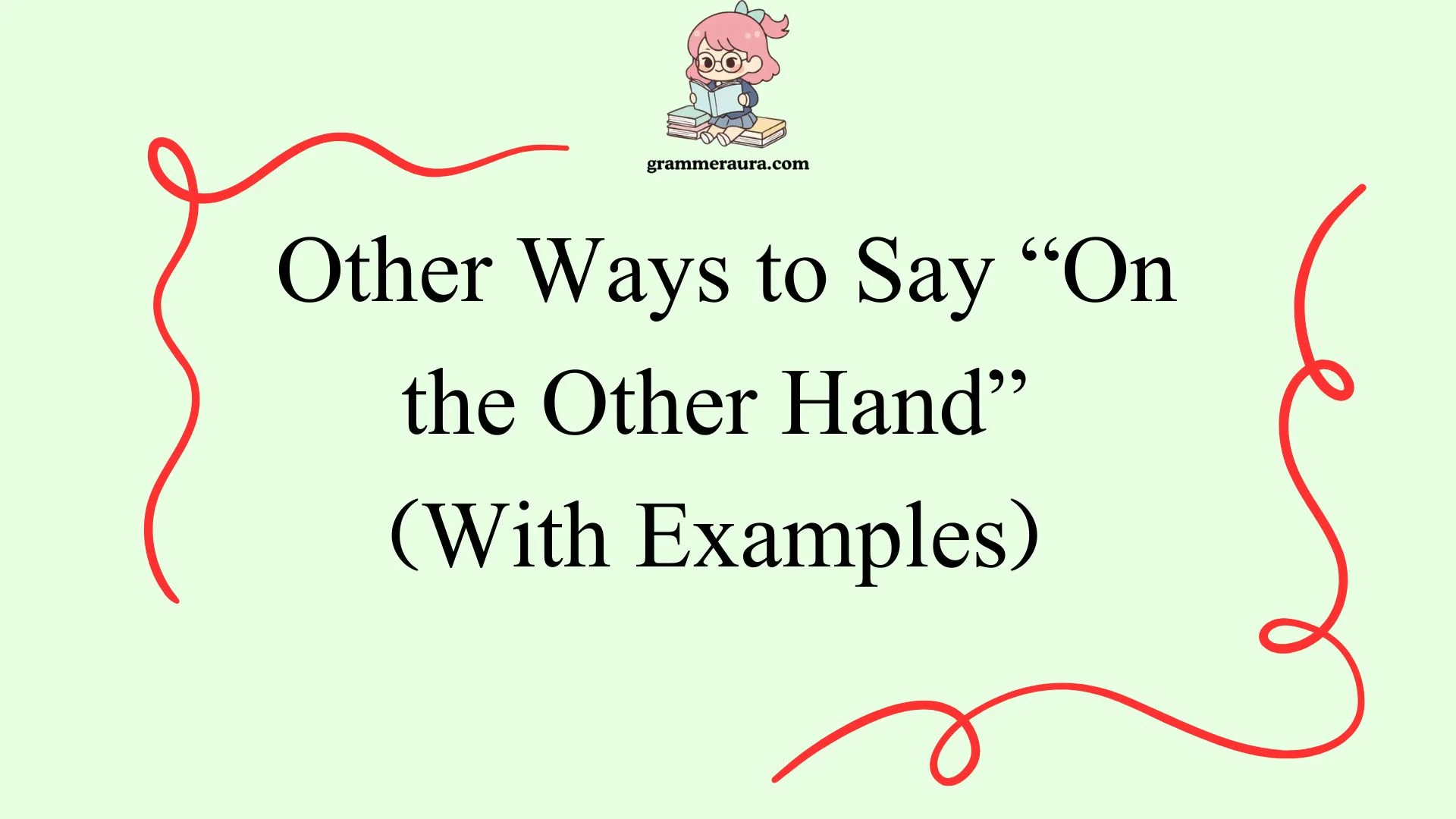 Other Ways to Say “On the Other Hand”