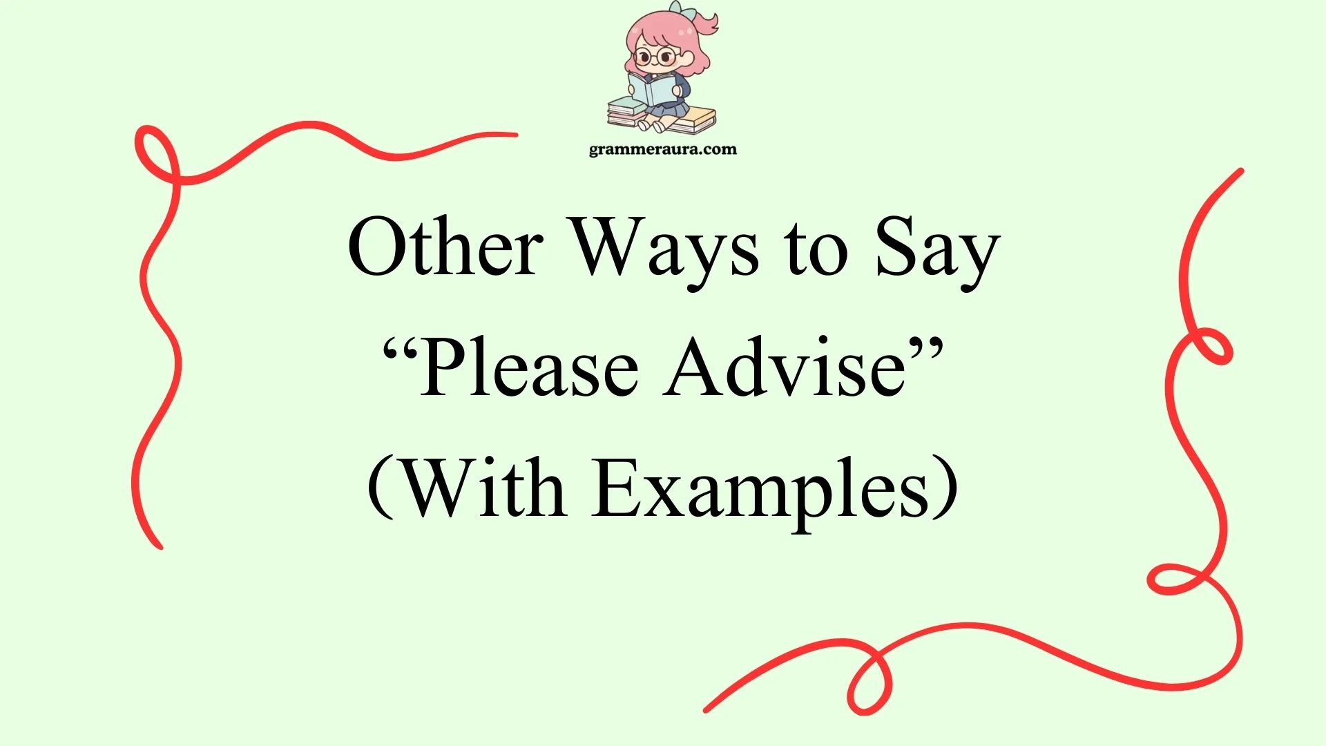 Other Ways to Say “Please Advise”