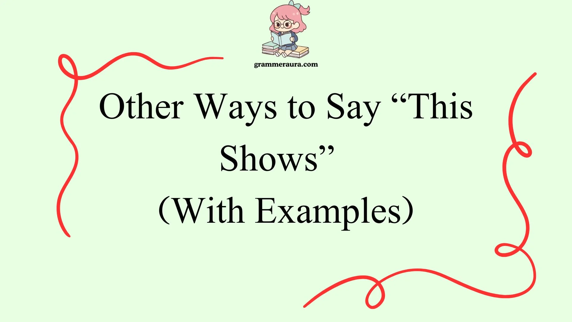 Other Ways to Say “This Shows”