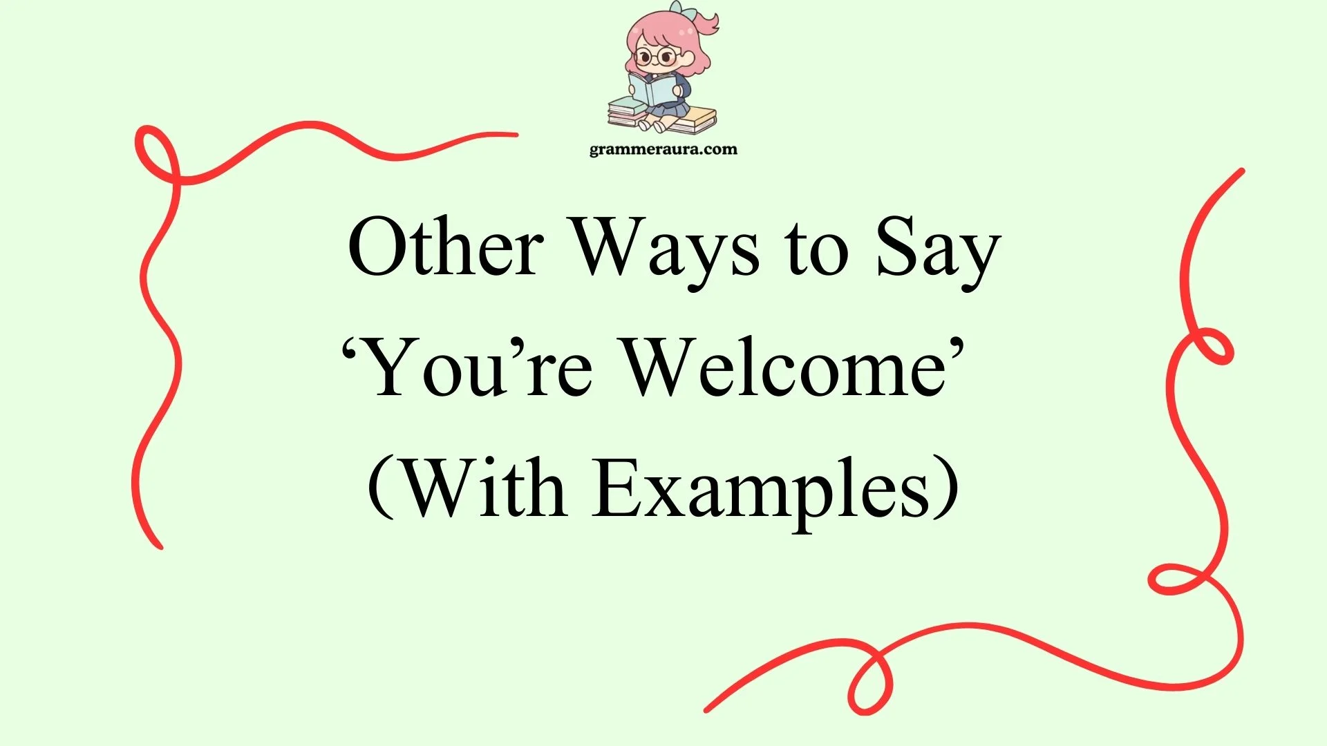 Other Ways to Say ‘You’re Welcome’