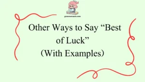 Other Ways to Say “Best of Luck”