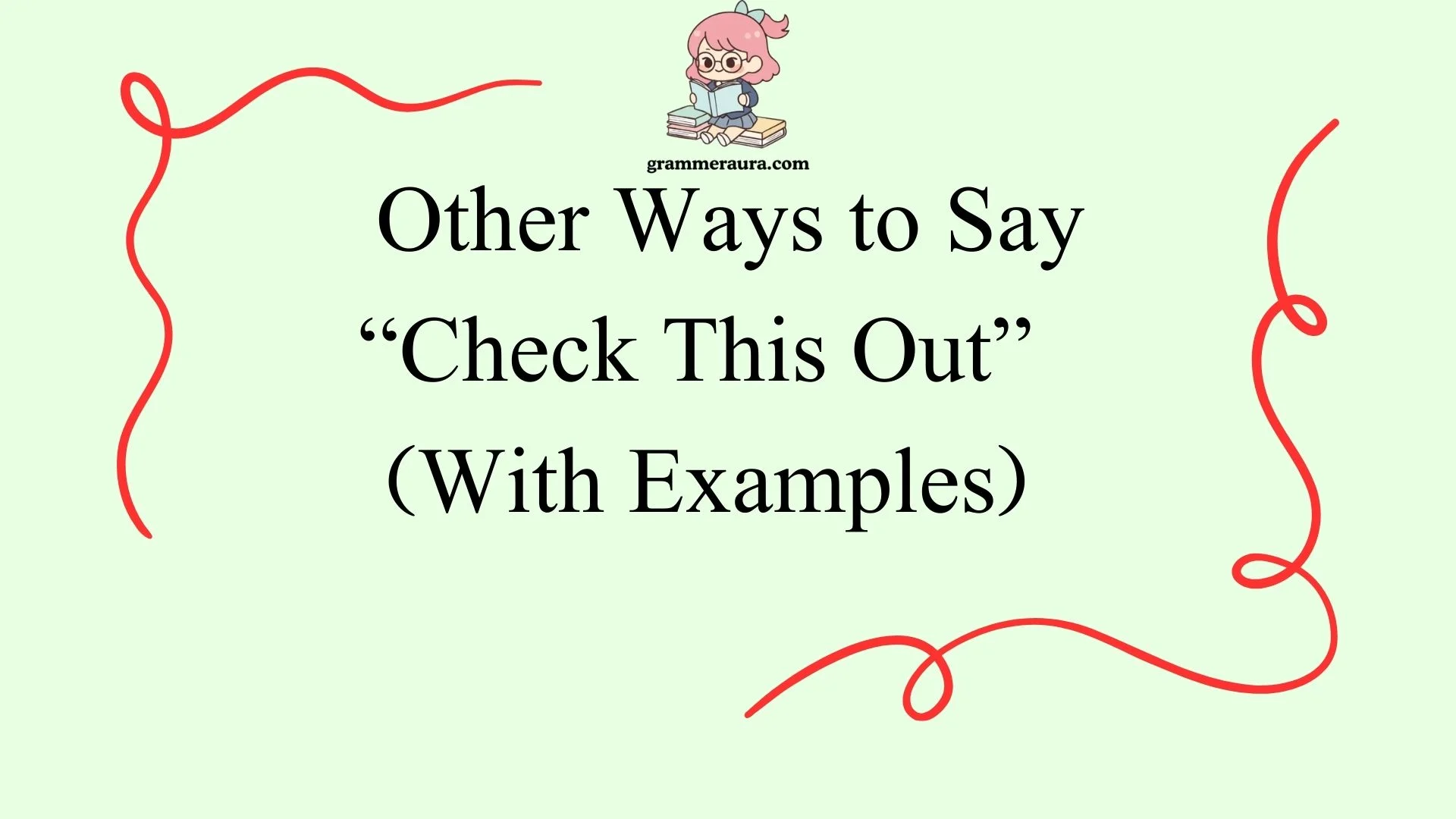 Other Ways to Say “Check This Out”