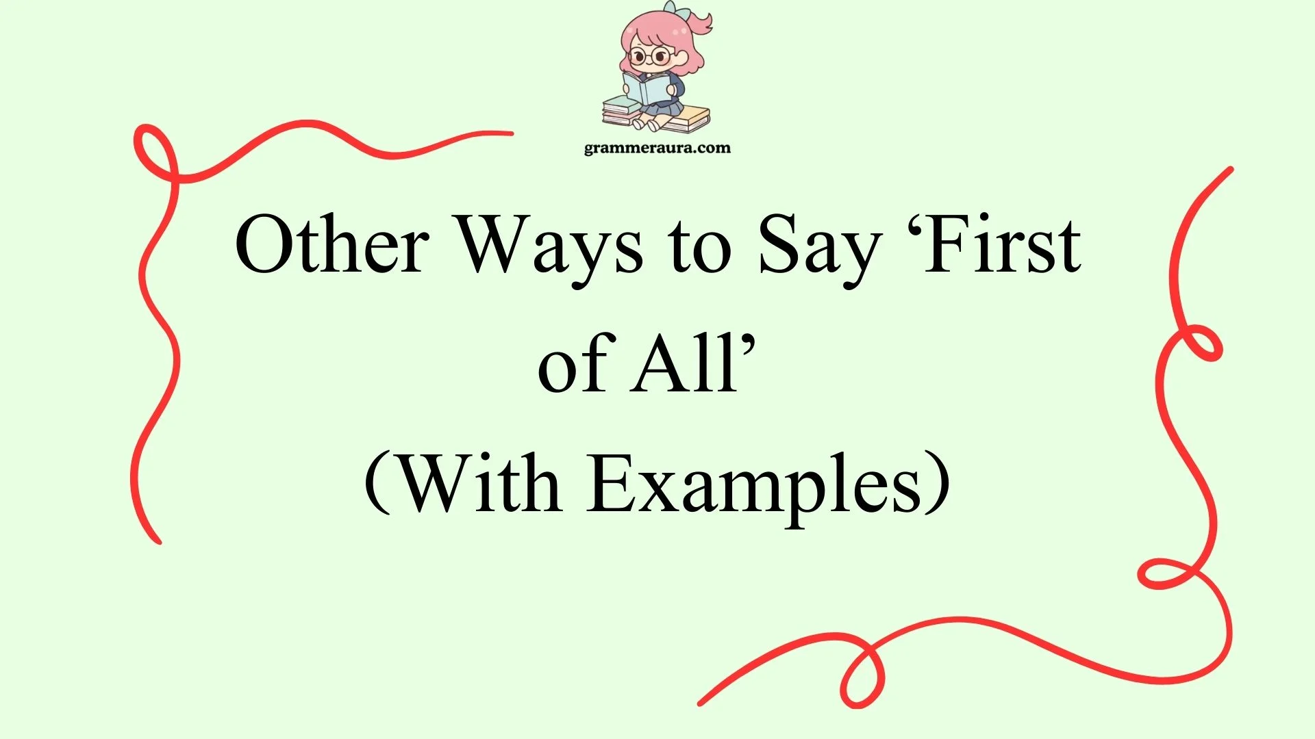 Other Ways to Say ‘First of All’