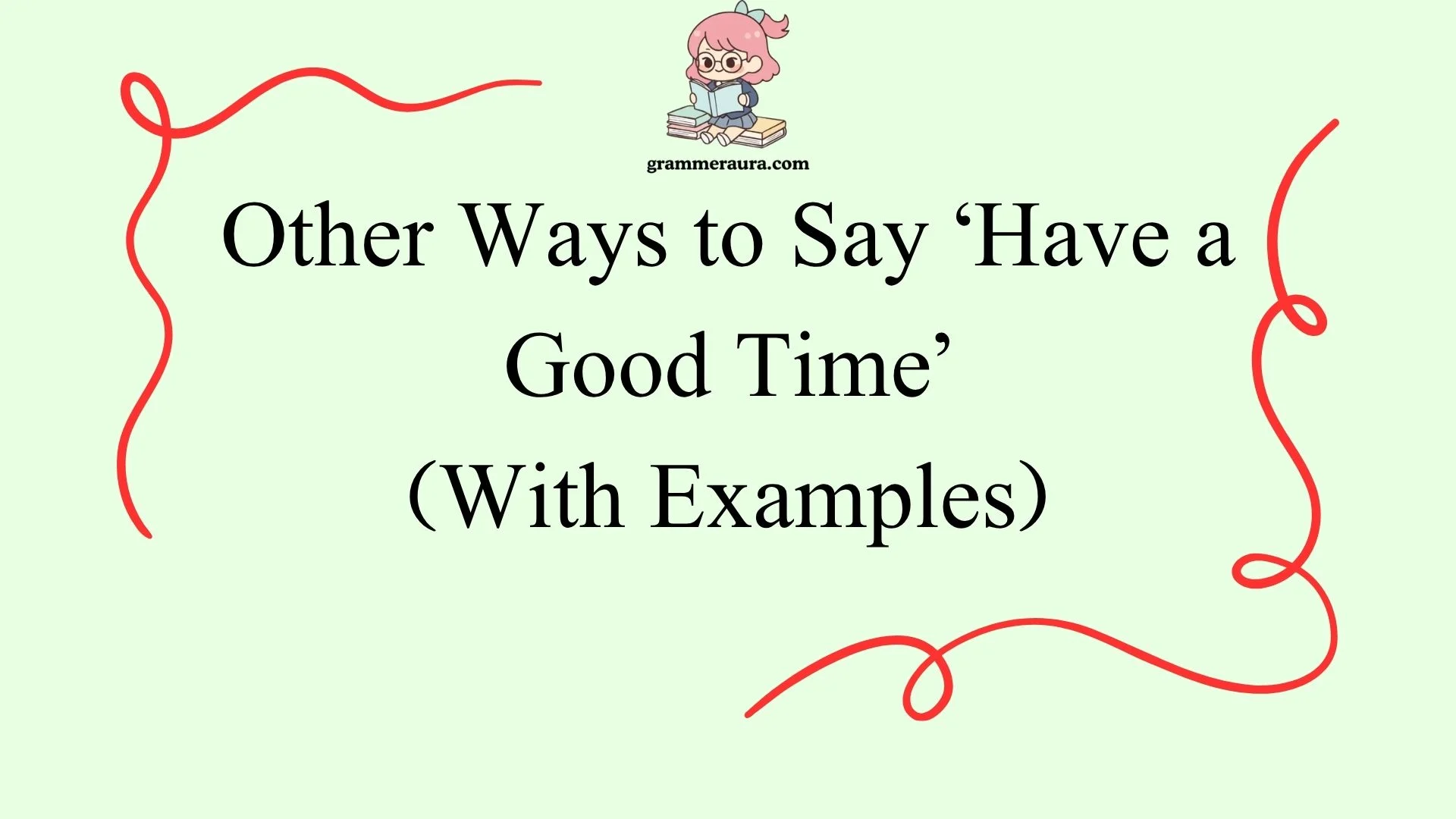 Other Ways to Say ‘Have a Good Time’