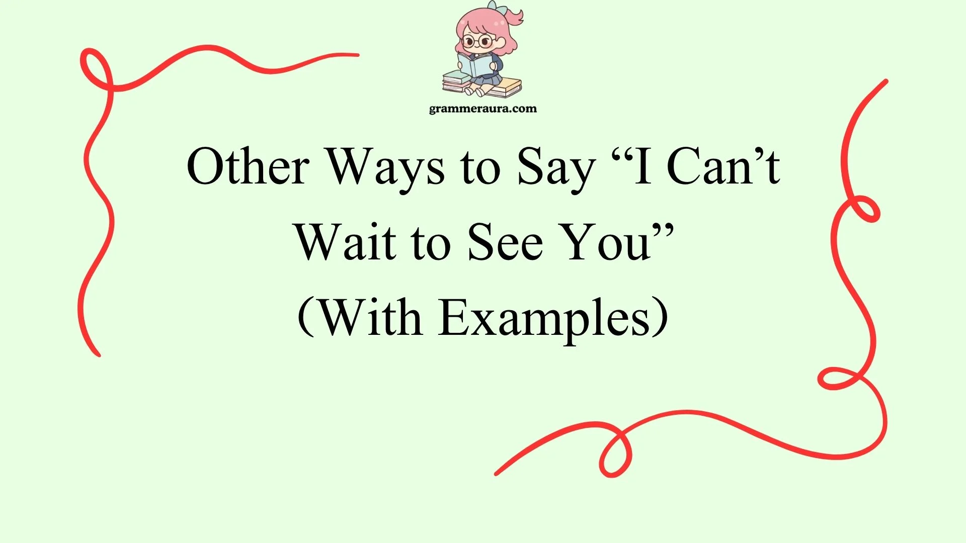 Other Ways to Say “I Can’t Wait to See You”