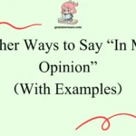 Other Ways to Say “In My Opinion”