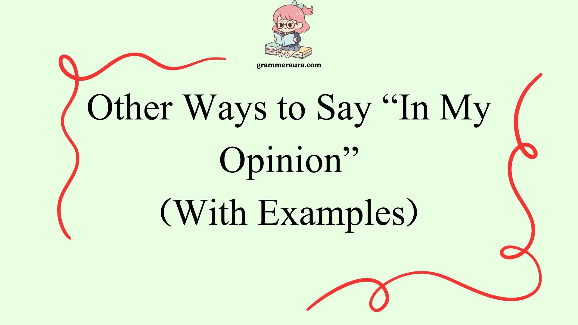 Other Ways to Say “In My Opinion”