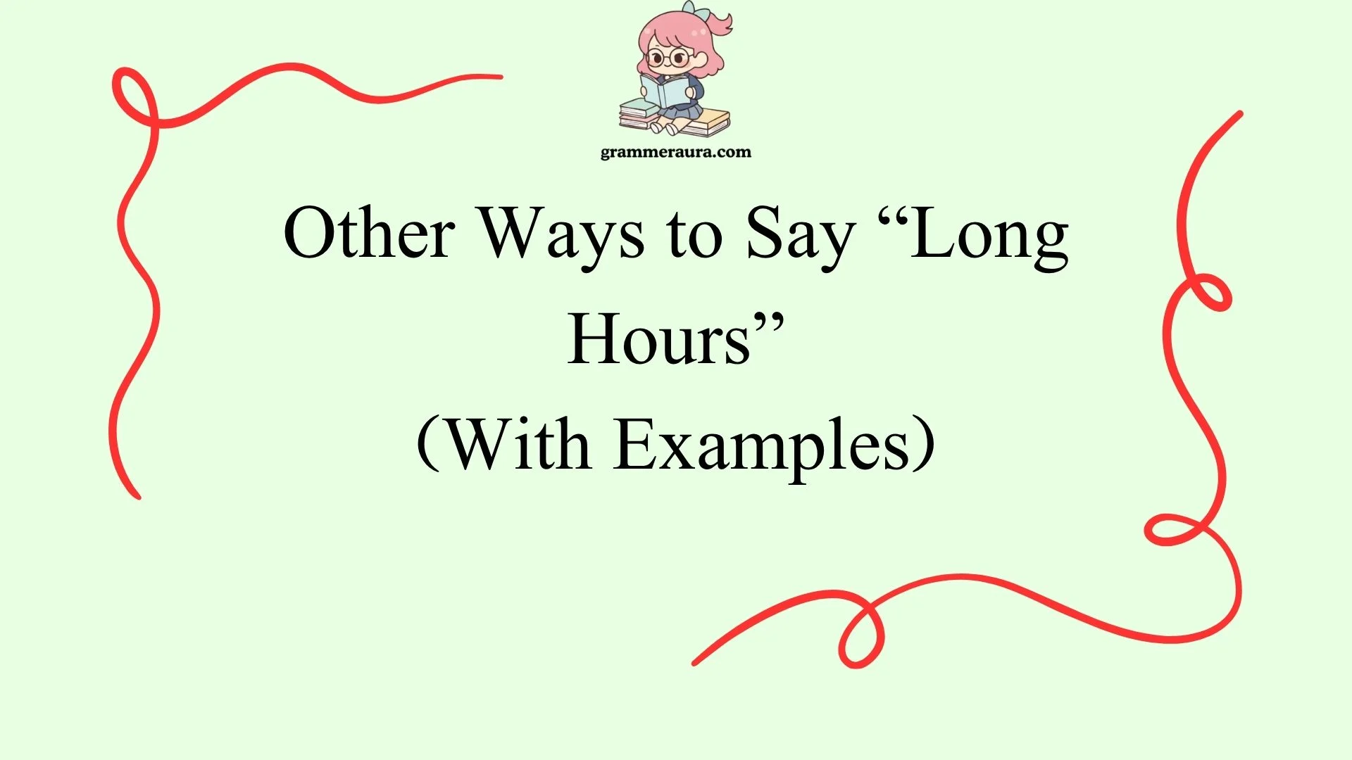 Other Ways to Say “Long Hours