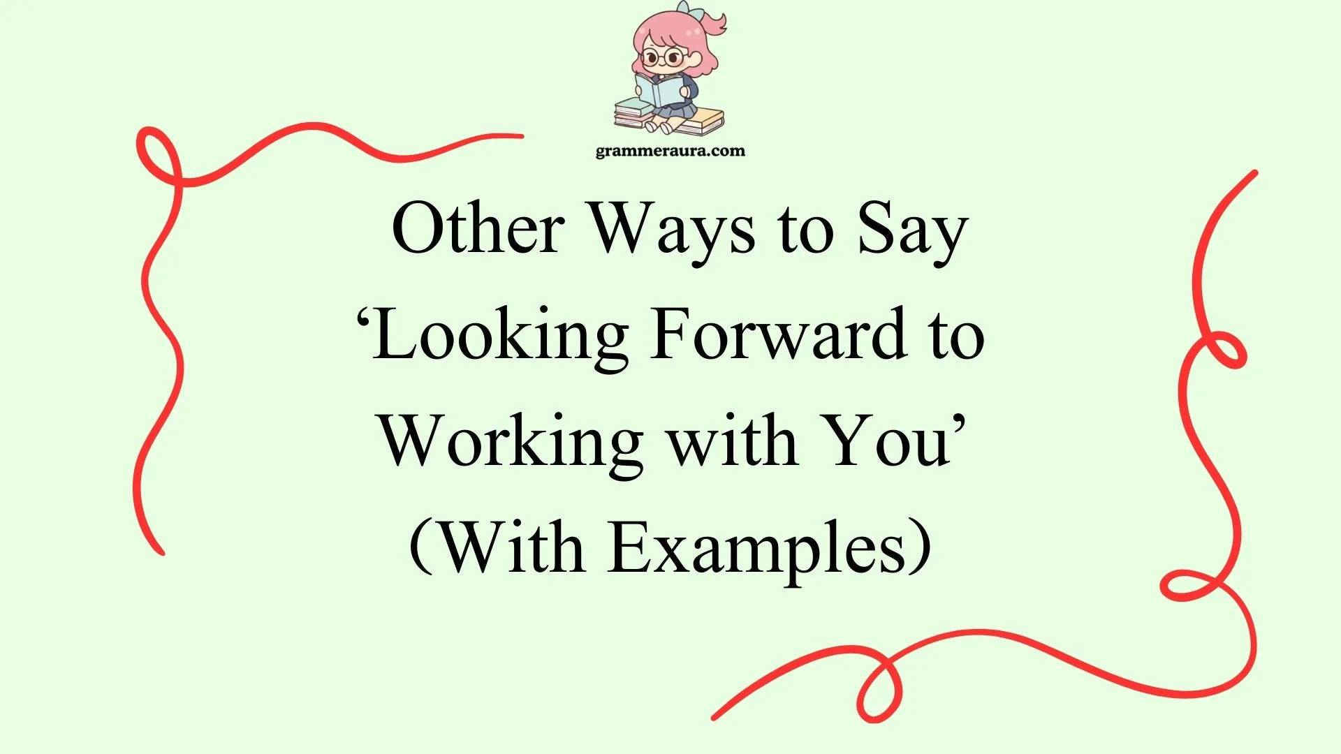 Other Ways to Say ‘Looking Forward to Working with You’