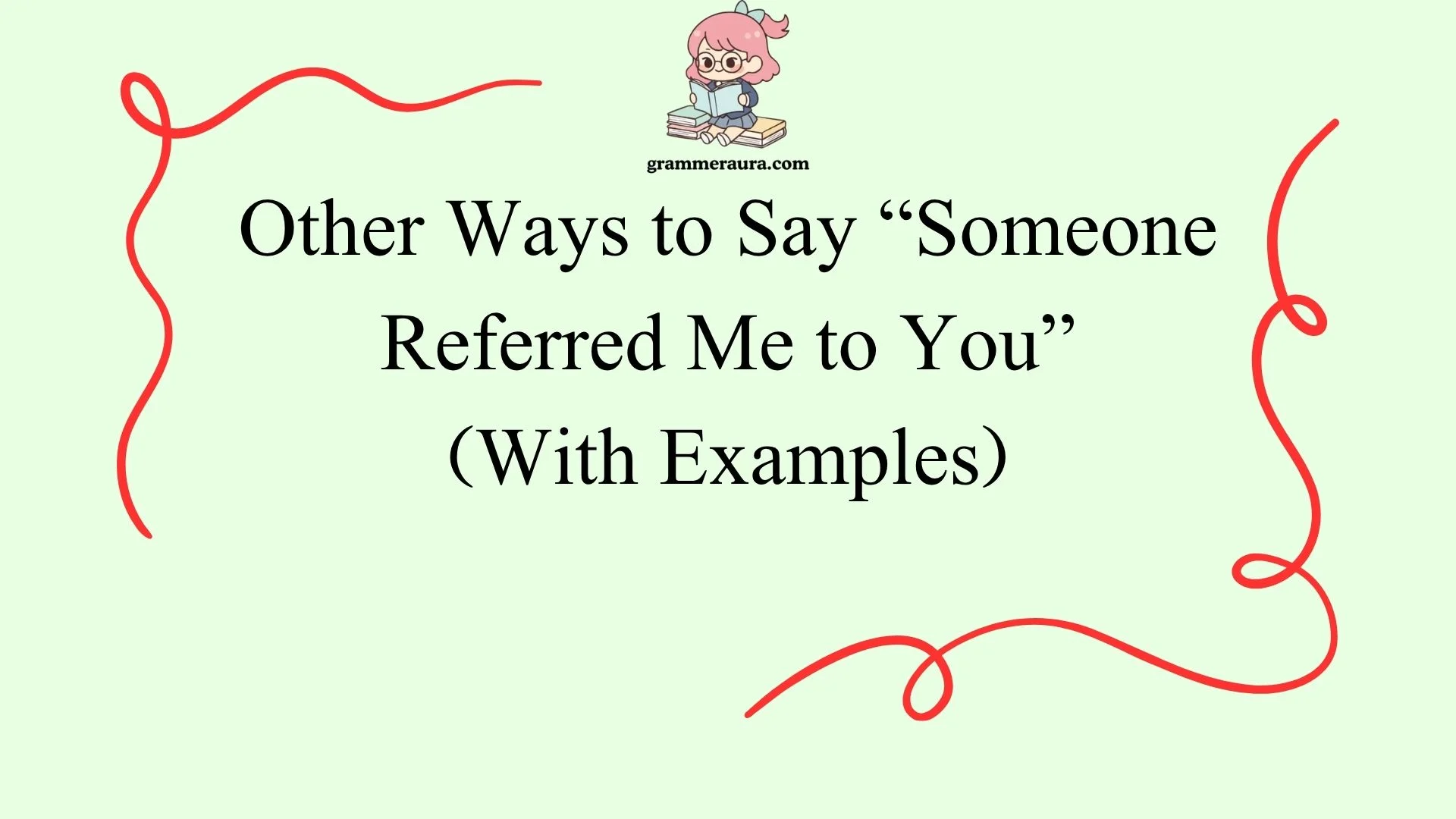 Other Ways to Say “Someone Referred Me to You”