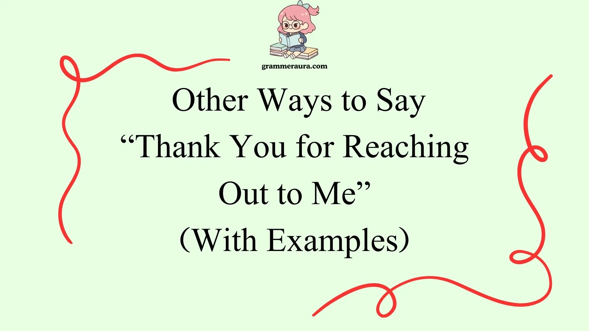 Other Ways to Say “Thank You for Reaching Out to Me”