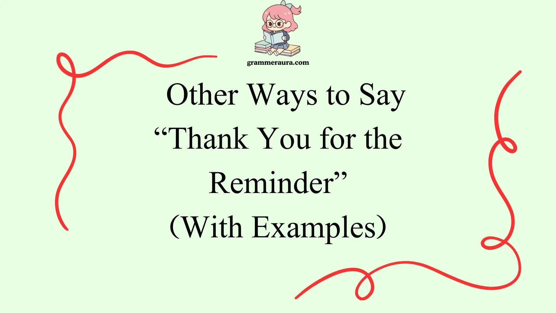 Other Ways to Say “Thank You for the Reminder”