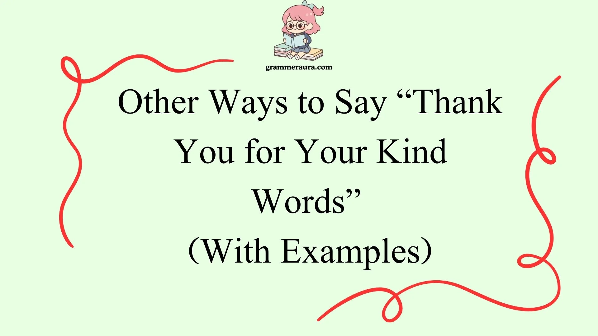 Other Ways to Say “Thank You for Your Kind Words”