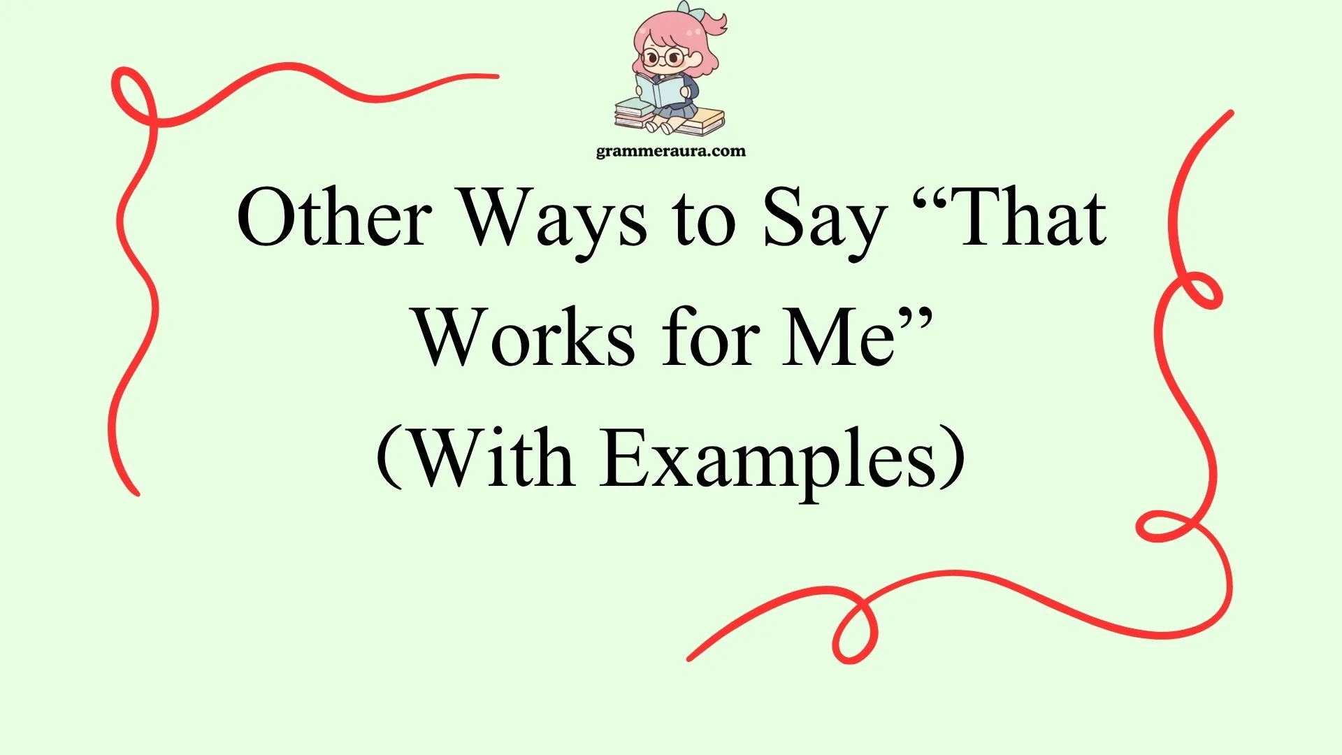 Other Ways to Say “That Works for Me”