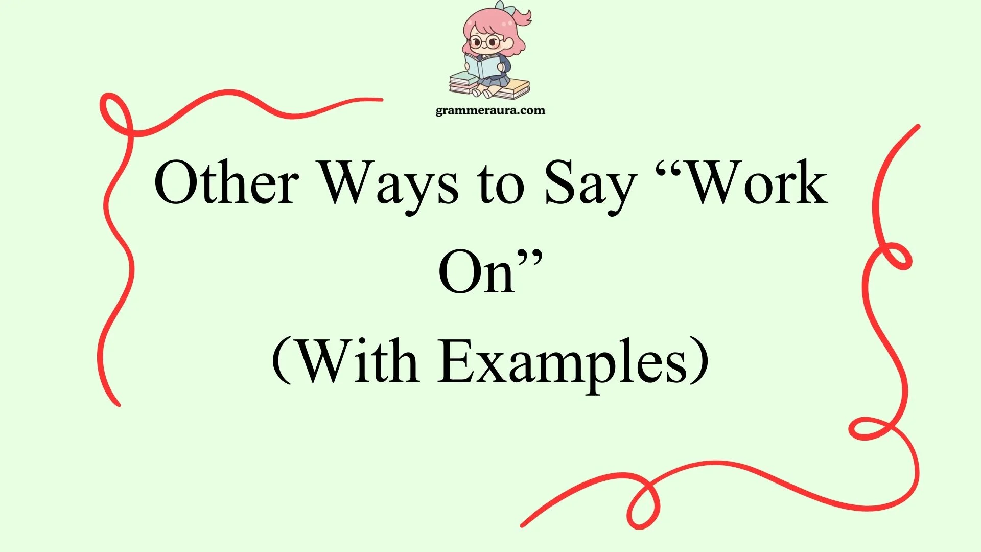 Other Ways to Say “Work On”