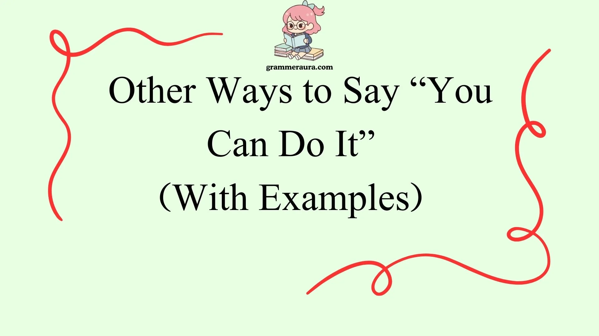 Other Ways to Say “You Can Do It”