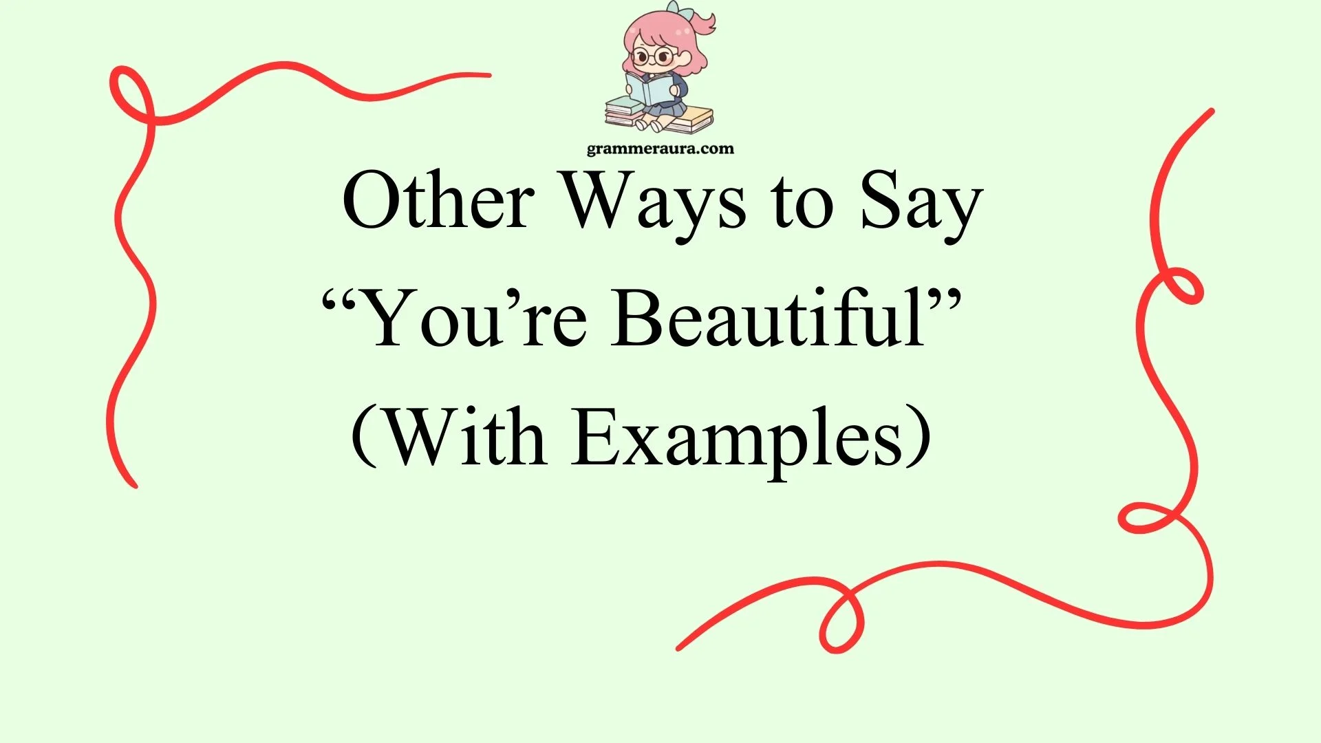 Other Ways to Say “You’re Beautiful”