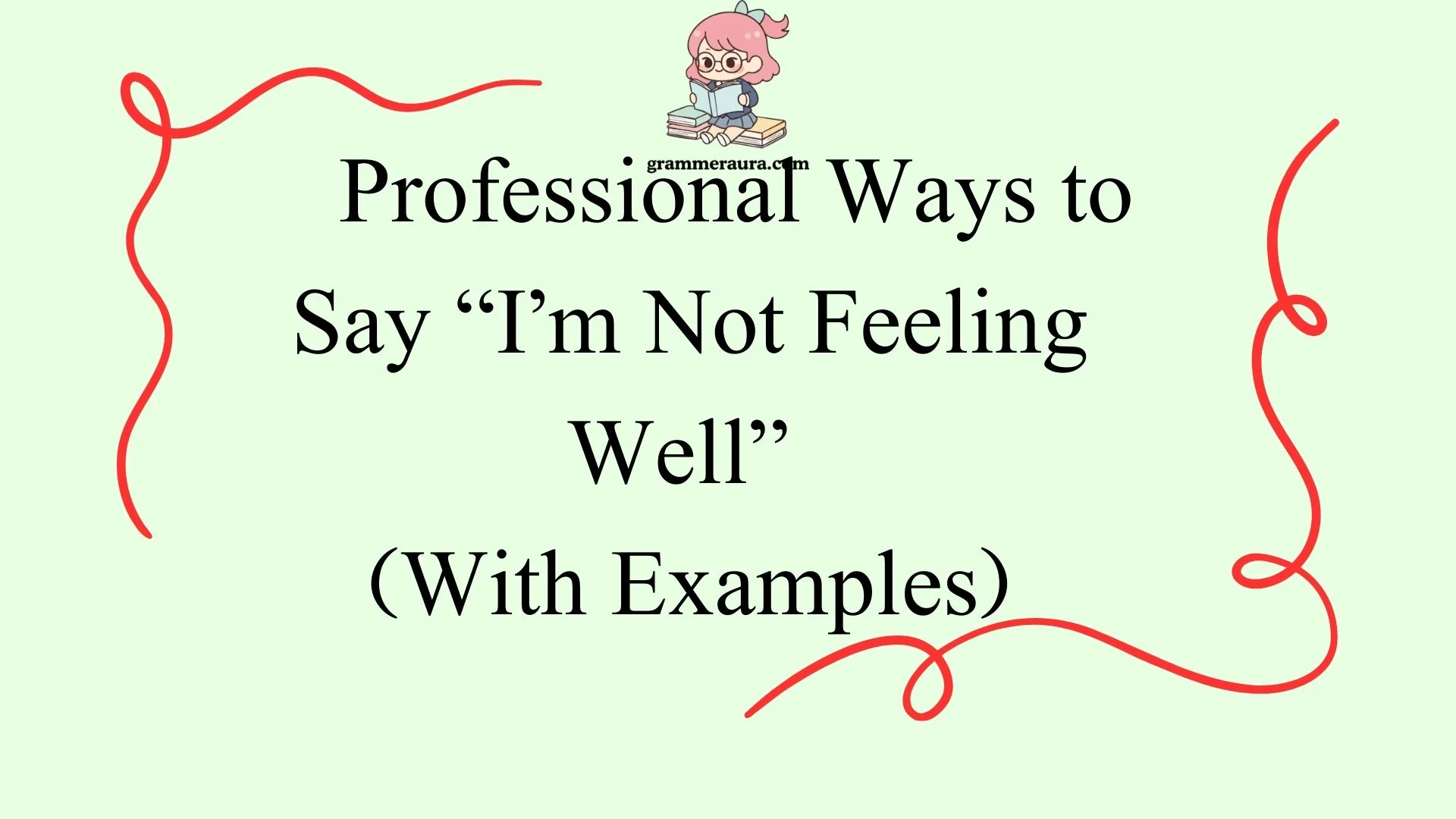 Professional Ways to Say “I’m Not Feeling Well”