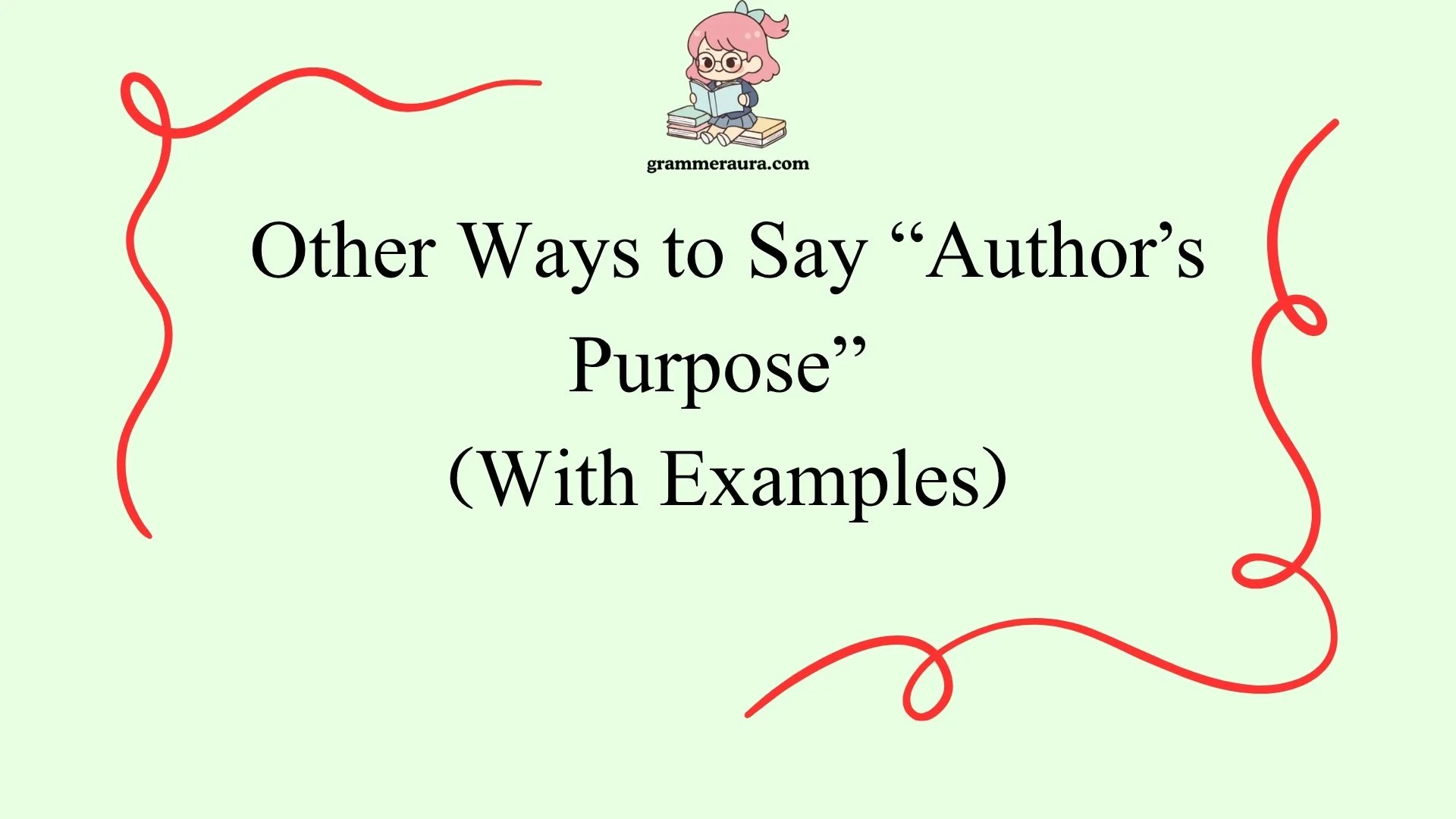 Other Ways to Say “Author’s Purpose”