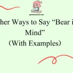 Other Ways to Say “Bear in Mind”