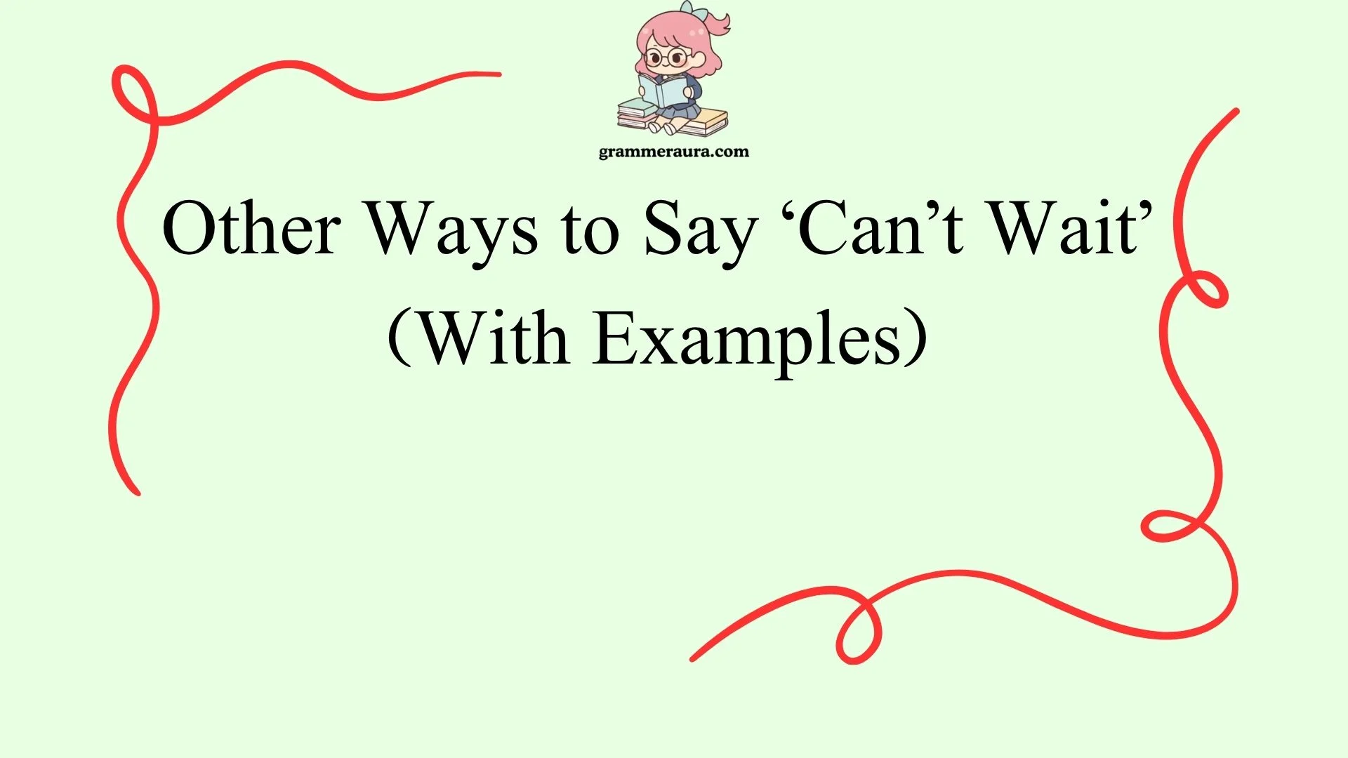 Other Ways to Say ‘Can’t Wait’