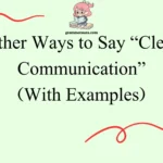 Other Ways to Say “Clear Communication”