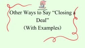 Other Ways to Say “Closing a Deal”