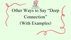 Other Ways to Say “Deep Connection”