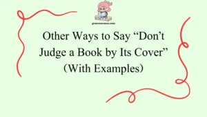 Other Ways to Say “Don’t Judge a Book by Its Cover”