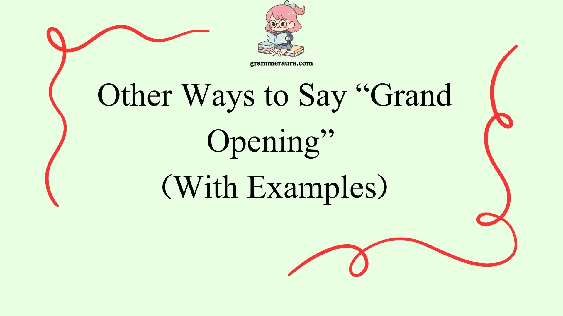 Other Ways to Say “Grand Opening”