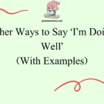 Other Ways to Say ‘I’m Doing Well’