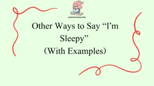 Other Ways to Say “I’m Sleepy”