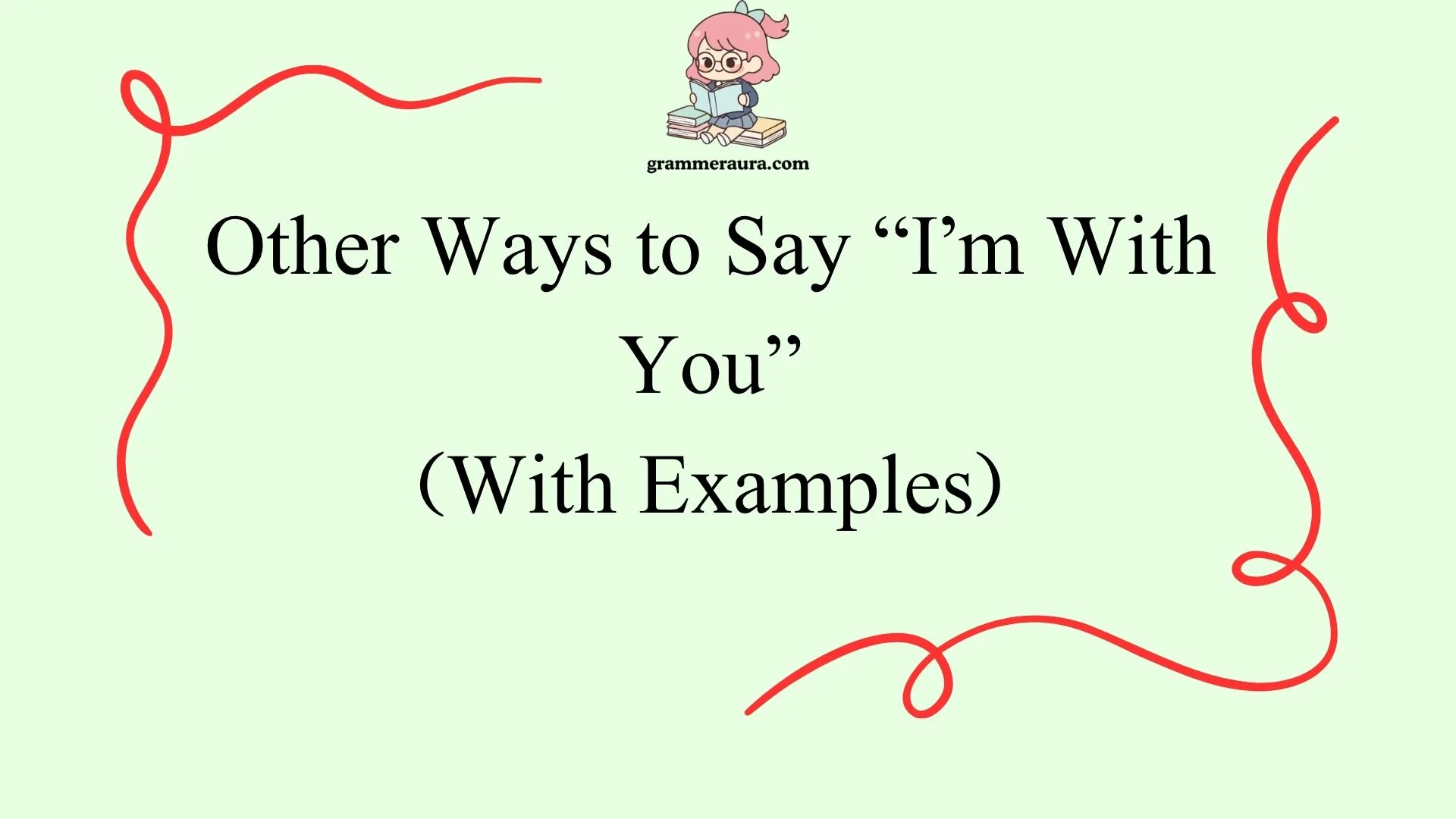Other Ways to Say “I’m With You”