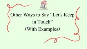Other Ways to Say “Let’s Keep in Touch”